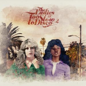 Various - Ladies Of Too Slow To Disco Vol. 2